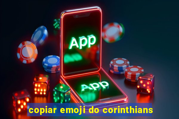 copiar emoji do corinthians